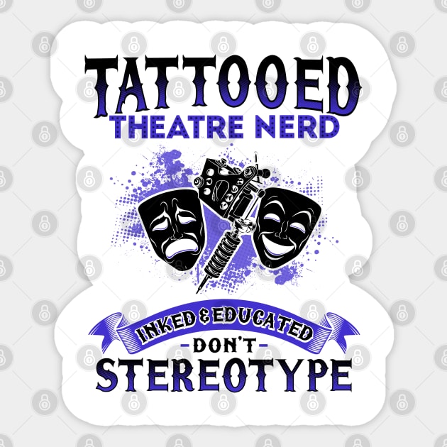 Tattooed Theatre Nerd Sticker by KsuAnn